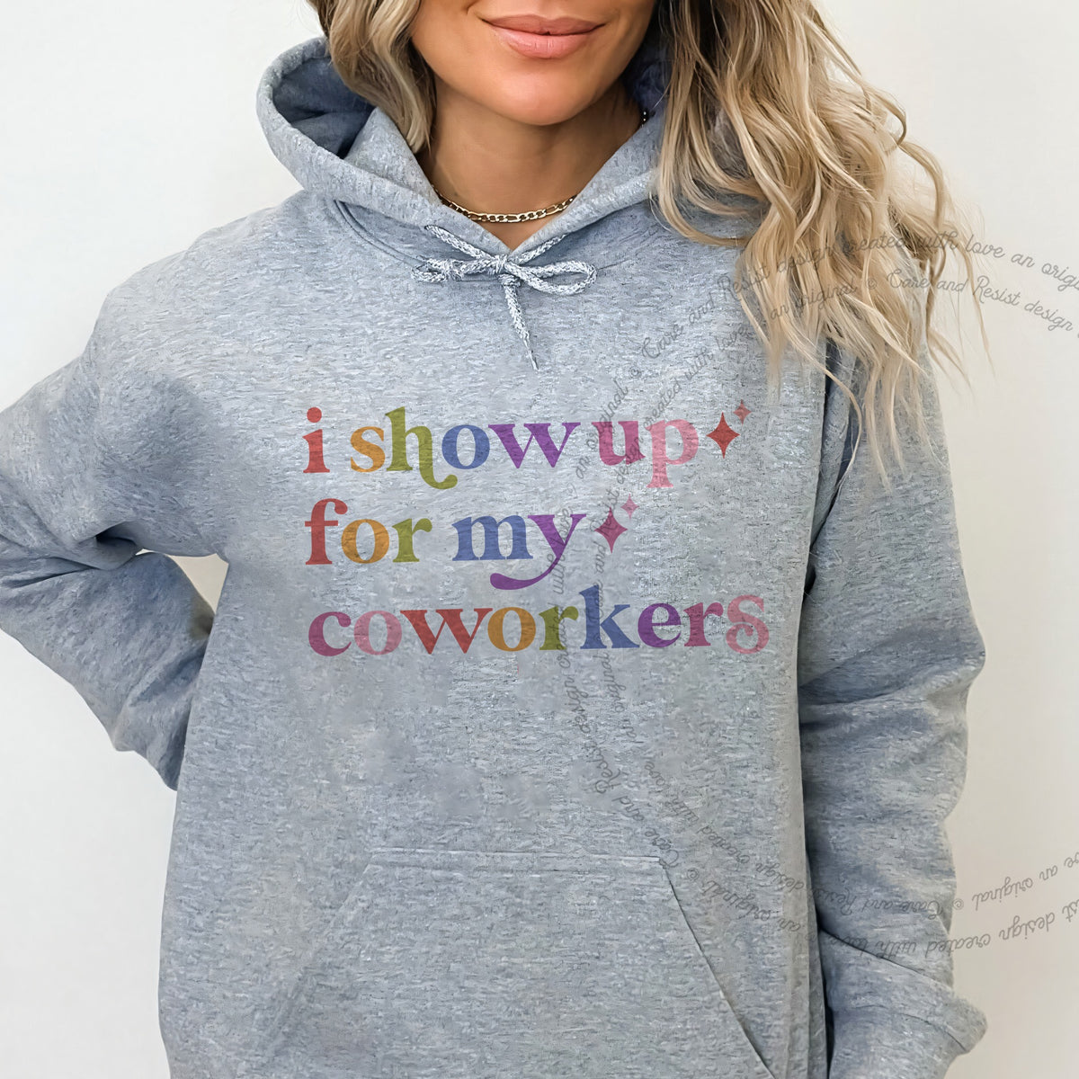 I Show Up for My Coworkers Care & Resist Gildan hoodie in Sport Grey