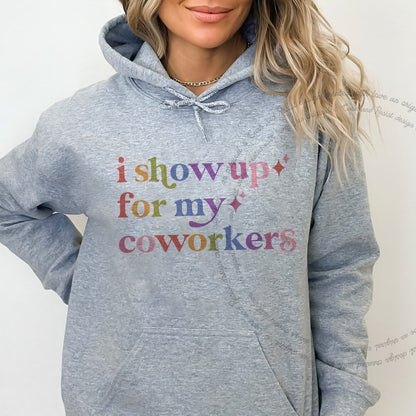 I Show Up for My Coworkers Care & Resist Gildan hoodie in Sport Grey