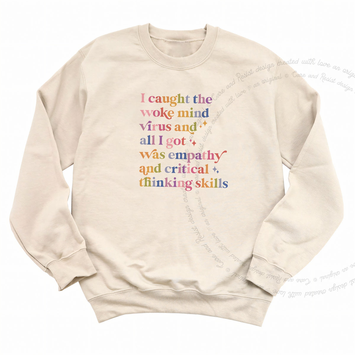 I Caught the Woke Mind Virus and All I Got Was Empathy and Critical Thinking Skills Care & Resist Gildan crewneck sweatshirt in Sand