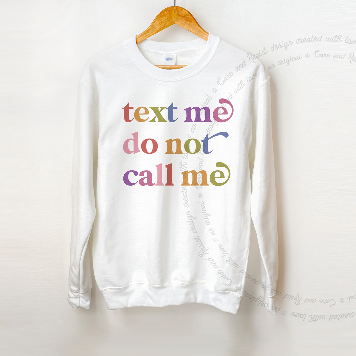 Text Me Do not Call Me Care & Resist Gildan crewneck sweatshirt in White