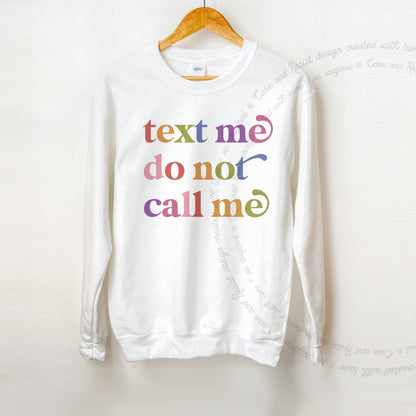 Text Me Do not Call Me Care & Resist Gildan crewneck sweatshirt in White
