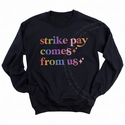 Strike Pay Comes From Us Care & Resist Gildan crewneck sweatshirt in Black