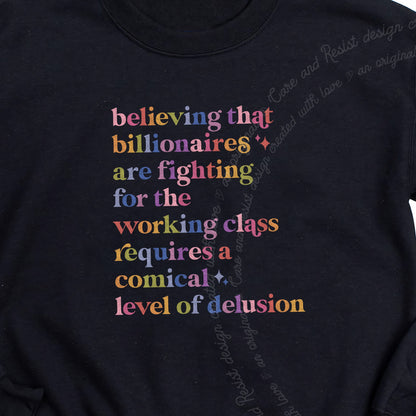 Believing That Billionaires Are Fighting for the Working Class Requires a Comical Level of Delusion Care & Resist Gildan crewneck sweatshirt in Black