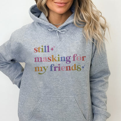 Still Masking for My Friends Care & Resist Gildan hoodie in Sport Grey