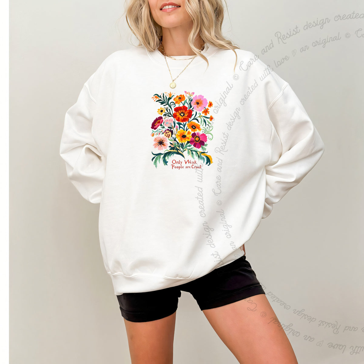 Only Weak People Are Cruel Care & Resist Gildan crewneck sweatshirt in White