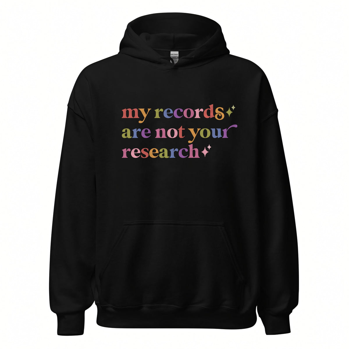 My Records are not Your Research Care & Resist Gildan hoodie in Black