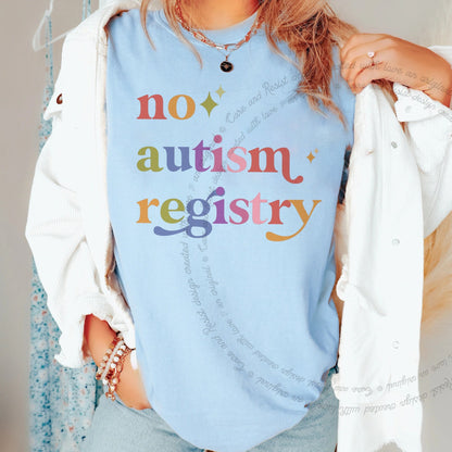 No Autism Registry Care & Resist rainbow tee