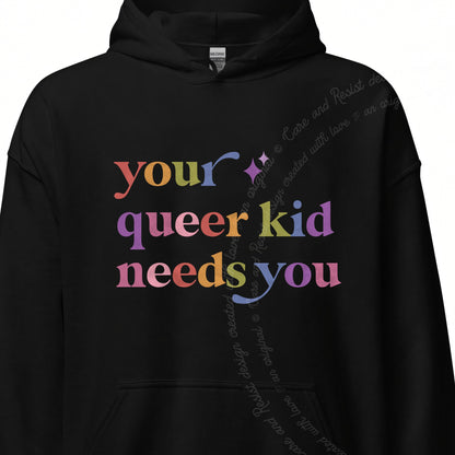 Your Queer Kid Needs You Care & Resist Gildan hoodie in Black