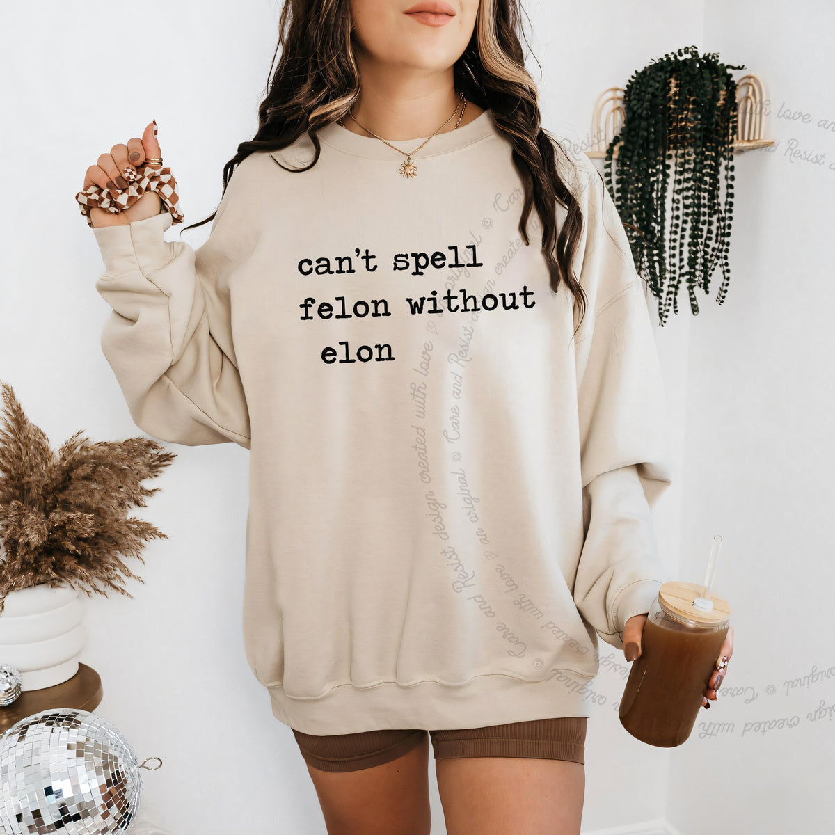 Can't Spell Felon Without Elon Care & Resist Gildan crewneck sweatshirt in Sand