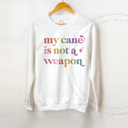 My Cane is not a Weapon Care & Resist Gildan crewneck sweatshirt in White