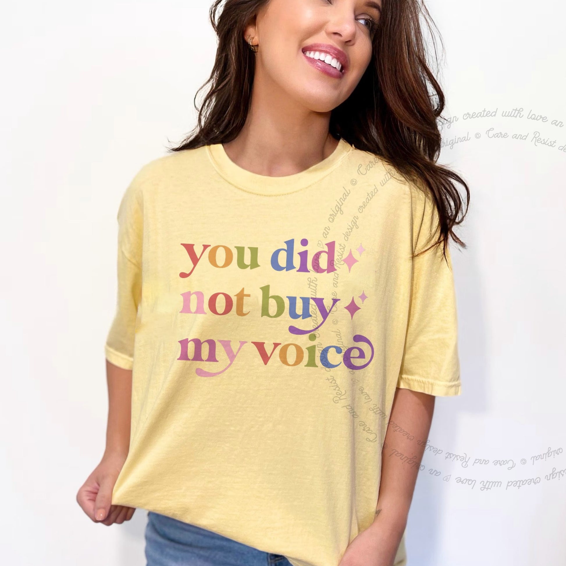 You Did not Buy My Voice Care & Resist rainbow Comfort Colors tee, Banana