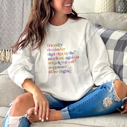 Friendly Reminder That This Is the Machine Against Which We Are Supposed to Be Raging Care & Resist Gildan crewneck sweatshirt in White