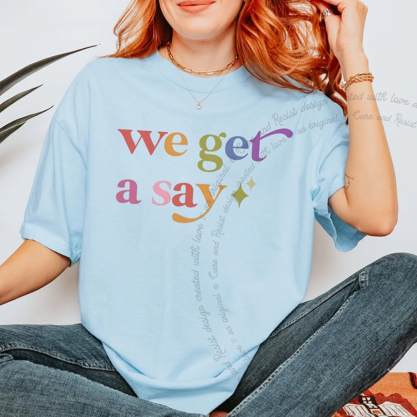 We Get a Say Care & Resist rainbow Comfort Colors tee, Chambray