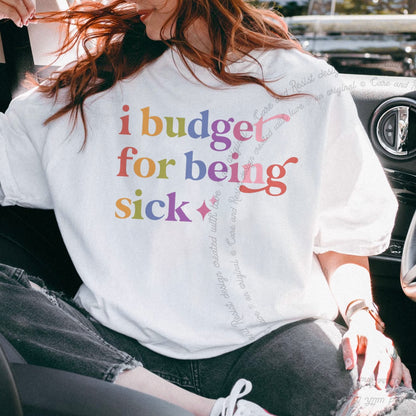 I Budget for Being Sick Care & Resist rainbow Comfort Colors tee, White