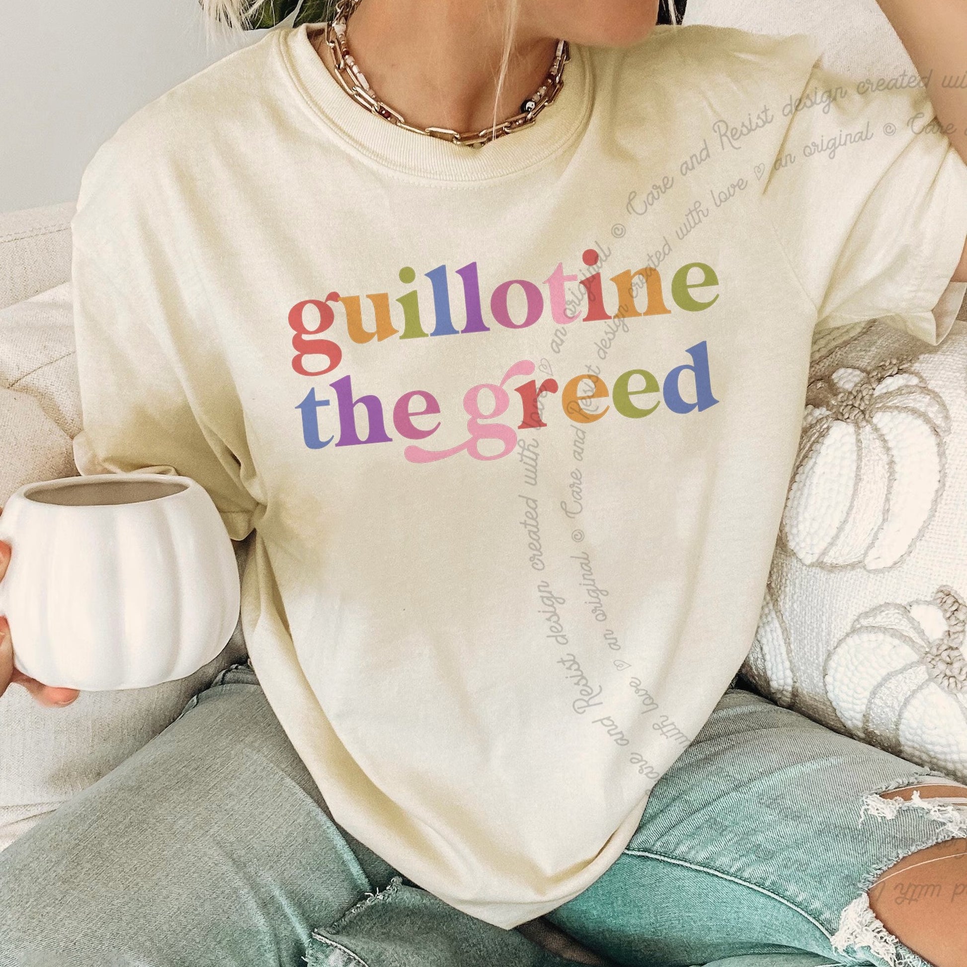 Guillotine the Greed Care & Resist rainbow Comfort Colors tee, Ivory