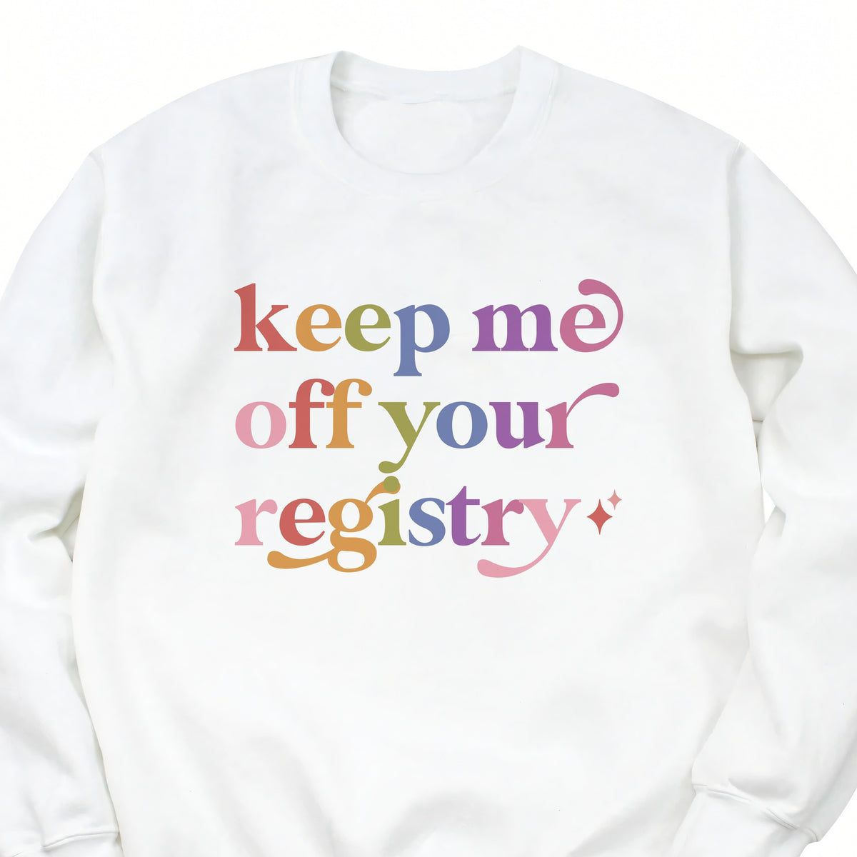 Keep Me Off Your Registry Care & Resist Gildan crewneck sweatshirt in White