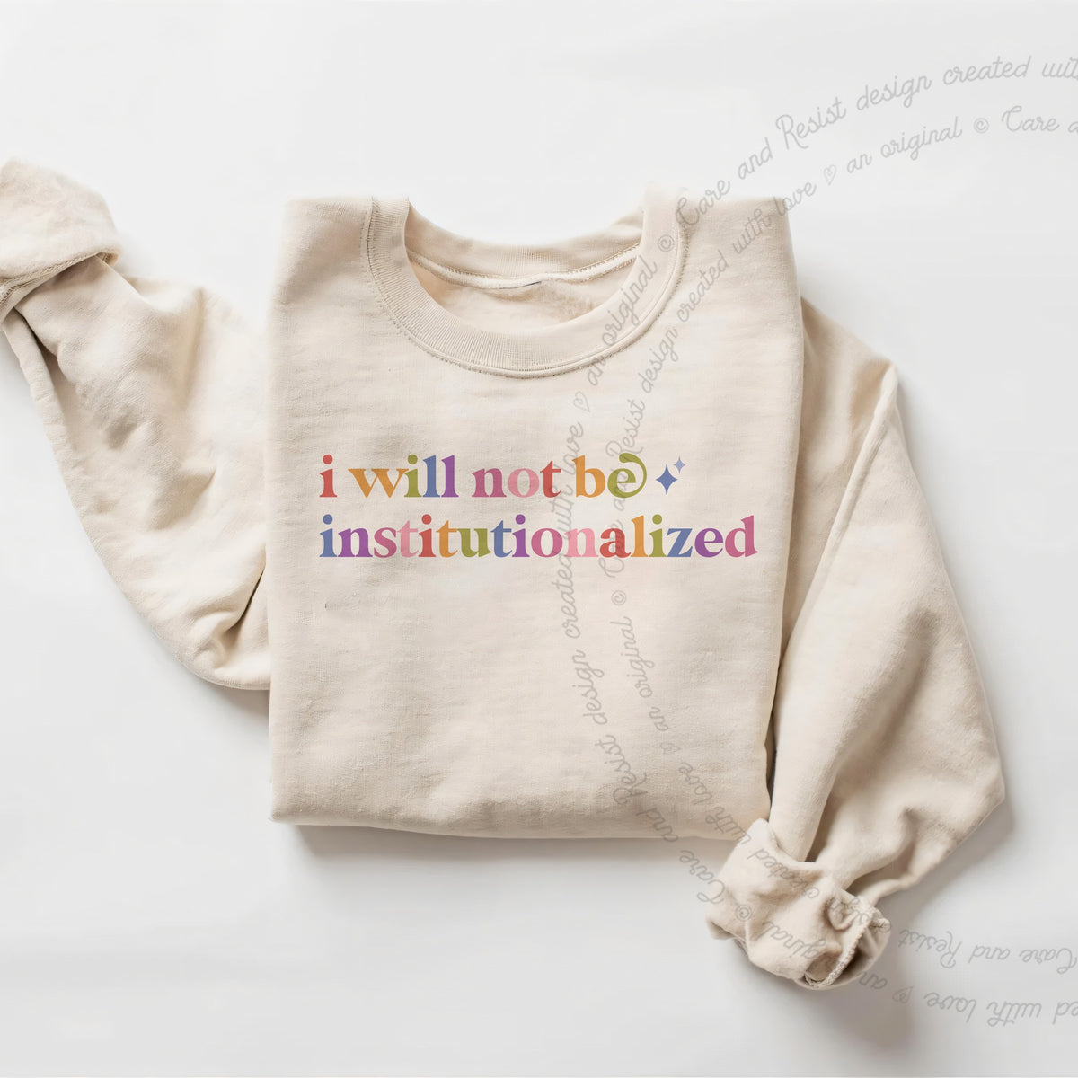 I Will not Be Institutionalized Care & Resist Gildan crewneck sweatshirt in Sand