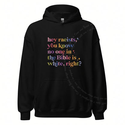 Hey Racists, You Know No One in the Bible Is White, Right? Care & Resist Gildan hoodie in Black