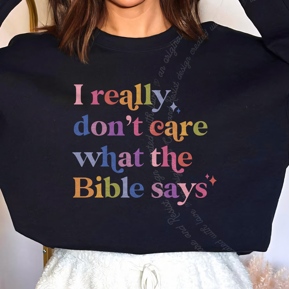 I Really Don't Care What the Bible Says Care & Resist Gildan crewneck sweatshirt in Black