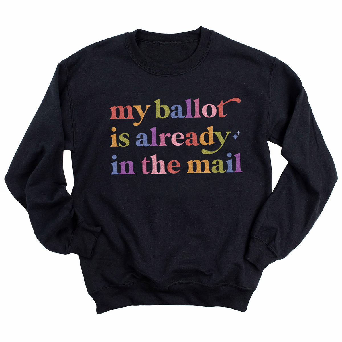 My Ballot is Already in the Mail Care & Resist Gildan crewneck sweatshirt in Black