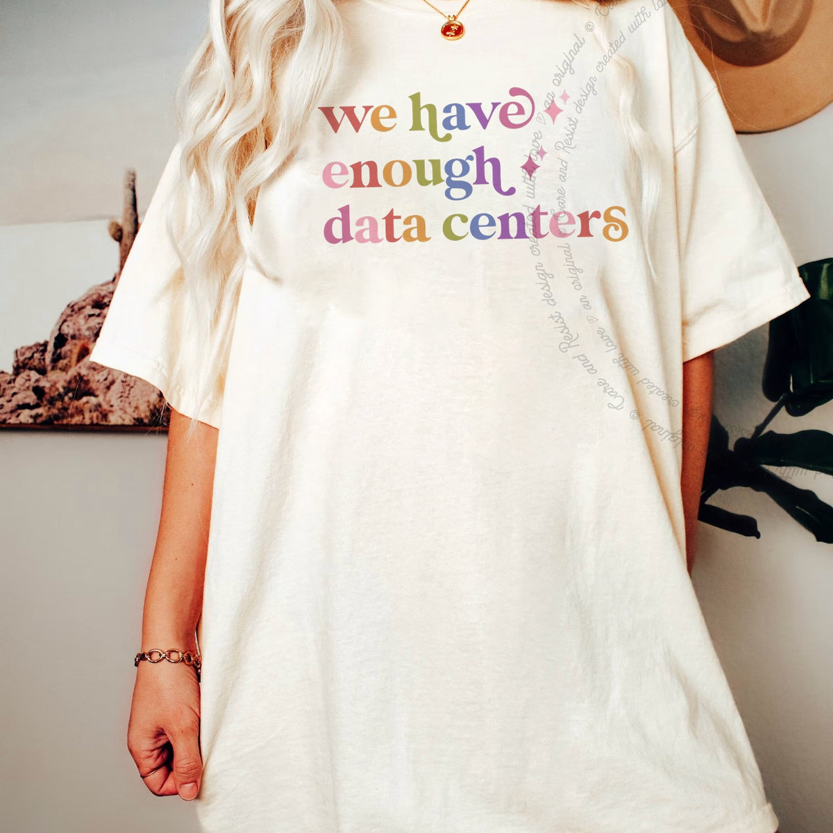 We Have Enough Data Centers Care & Resist rainbow tee