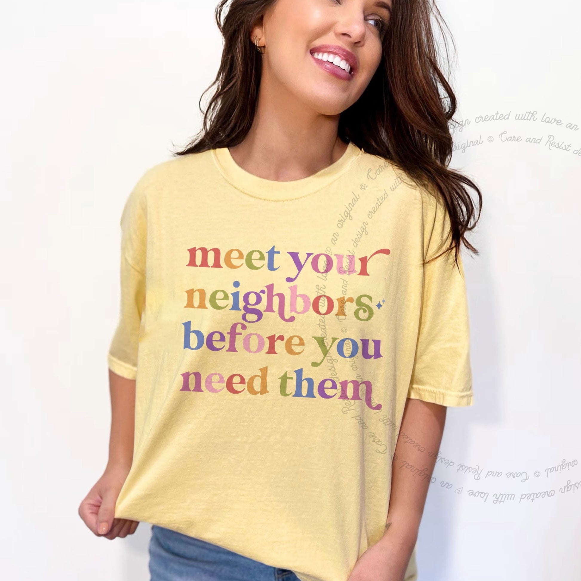 Meet Your Neighbors Before You Need Them Care & Resist rainbow tee
