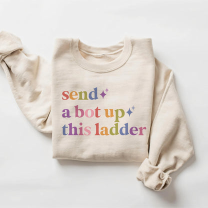 Send a Bot Up This Ladder Care & Resist Gildan crewneck sweatshirt in Sand