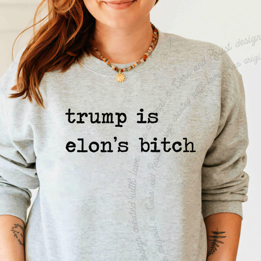 Trump Is Elon's Bitch Care & Resist Gildan crewneck sweatshirt in Sport Grey