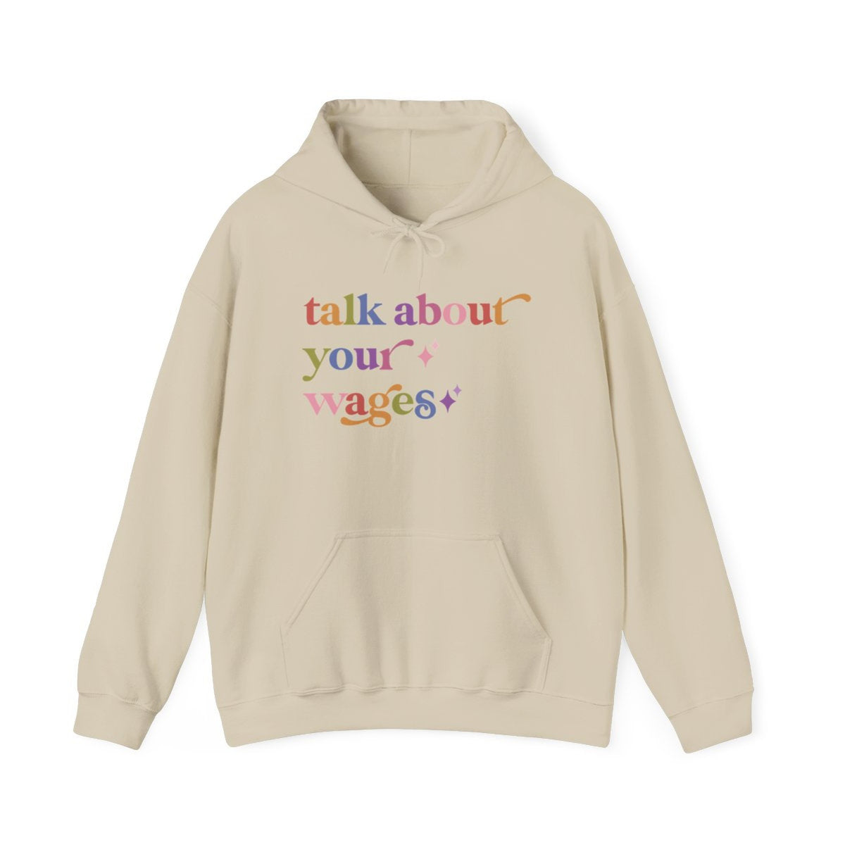 Talk About Your Wages Care & Resist Gildan hoodie in Sand