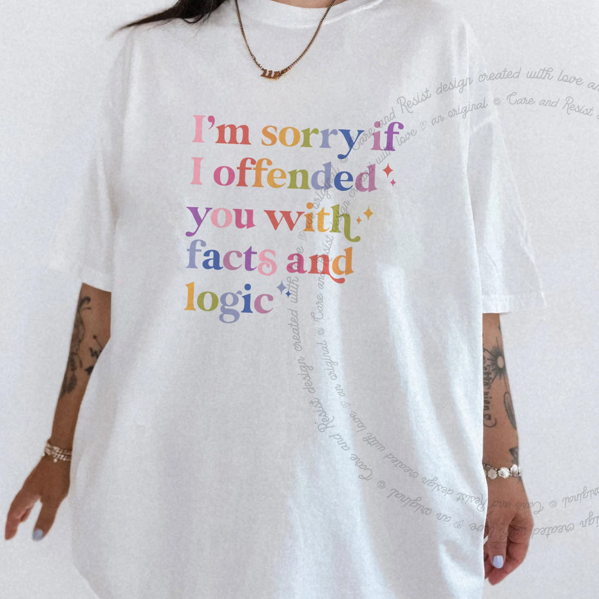 I'm Sorry If I Offended You With Facts and Logic Care & Resist progressive t-shirt in White