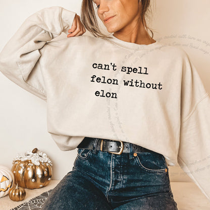 Can't Spell Felon Without Elon Care & Resist Gildan crewneck sweatshirt in Sand