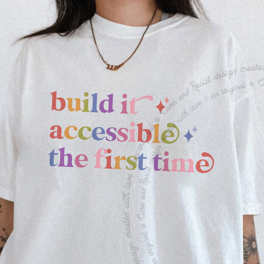 Build It Accessible the First Time Care & Resist progressive t-shirt in White