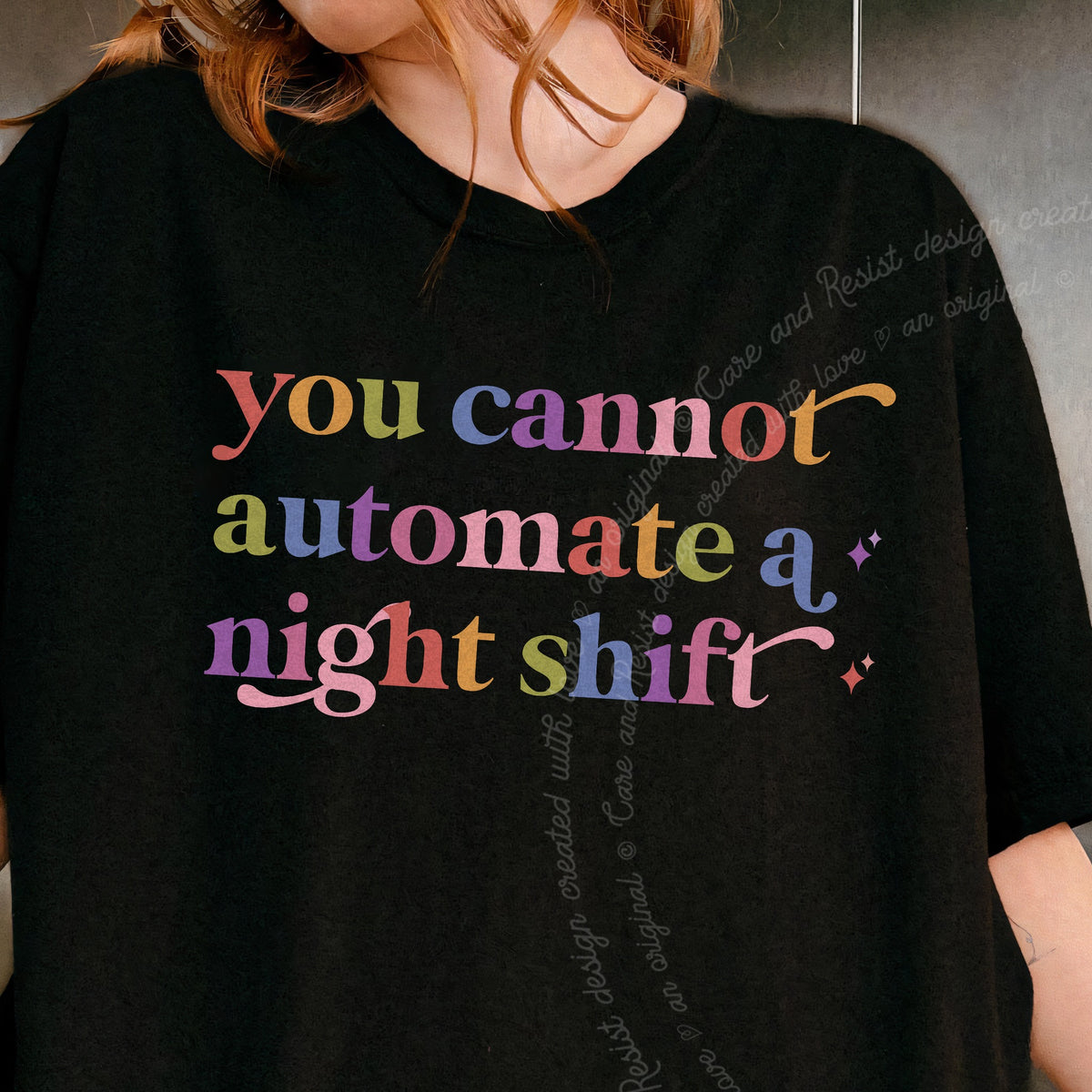 You Cannot Automate a Night Shift Care & Resist progressive t-shirt in Black
