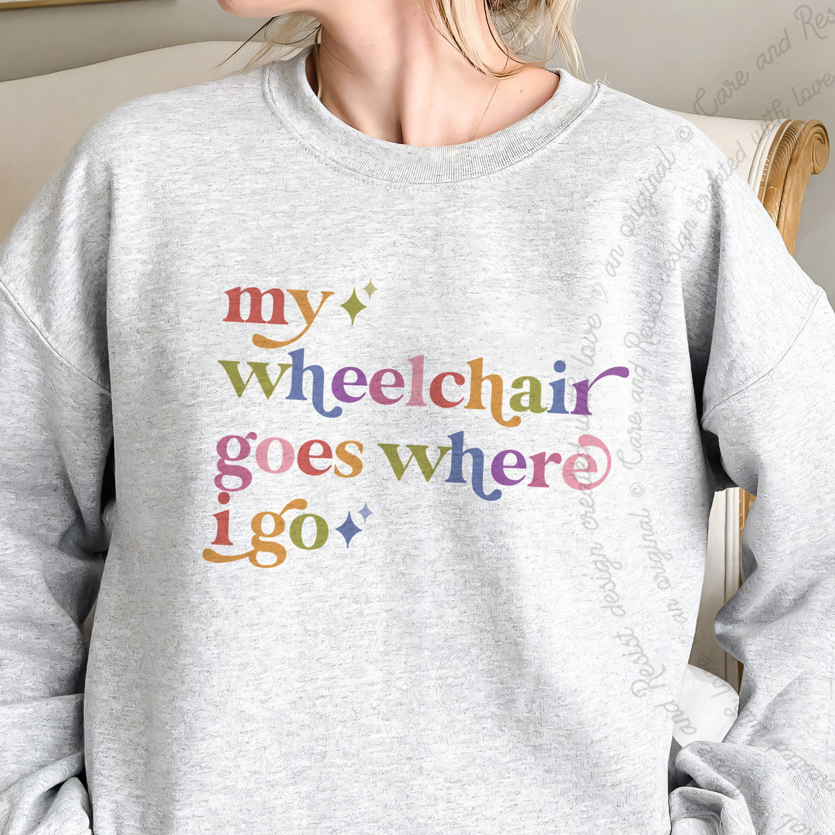 My Wheelchair Goes Where I Go Care & Resist Gildan crewneck sweatshirt in Sport Grey
