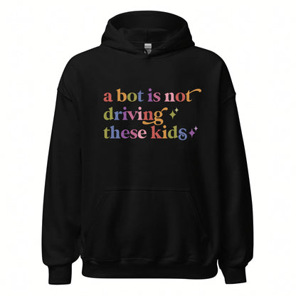 A Bot is not Driving These Kids Care & Resist Gildan hoodie in Black