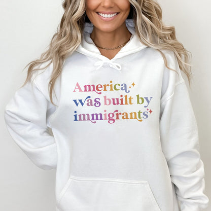 America Was Built By Immigrants Care & Resist Gildan hoodie in White