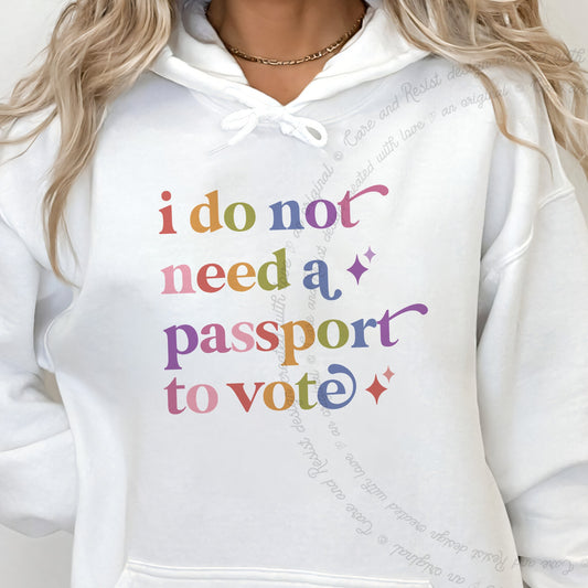 I Do not Need a Passport to Vote Care & Resist Gildan hoodie in White