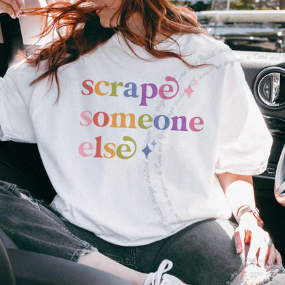 Scrape Someone Else Care & Resist rainbow tee