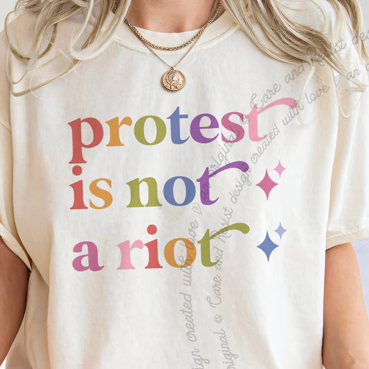 Protest is not a Riot Care & Resist progressive t-shirt in Ivory