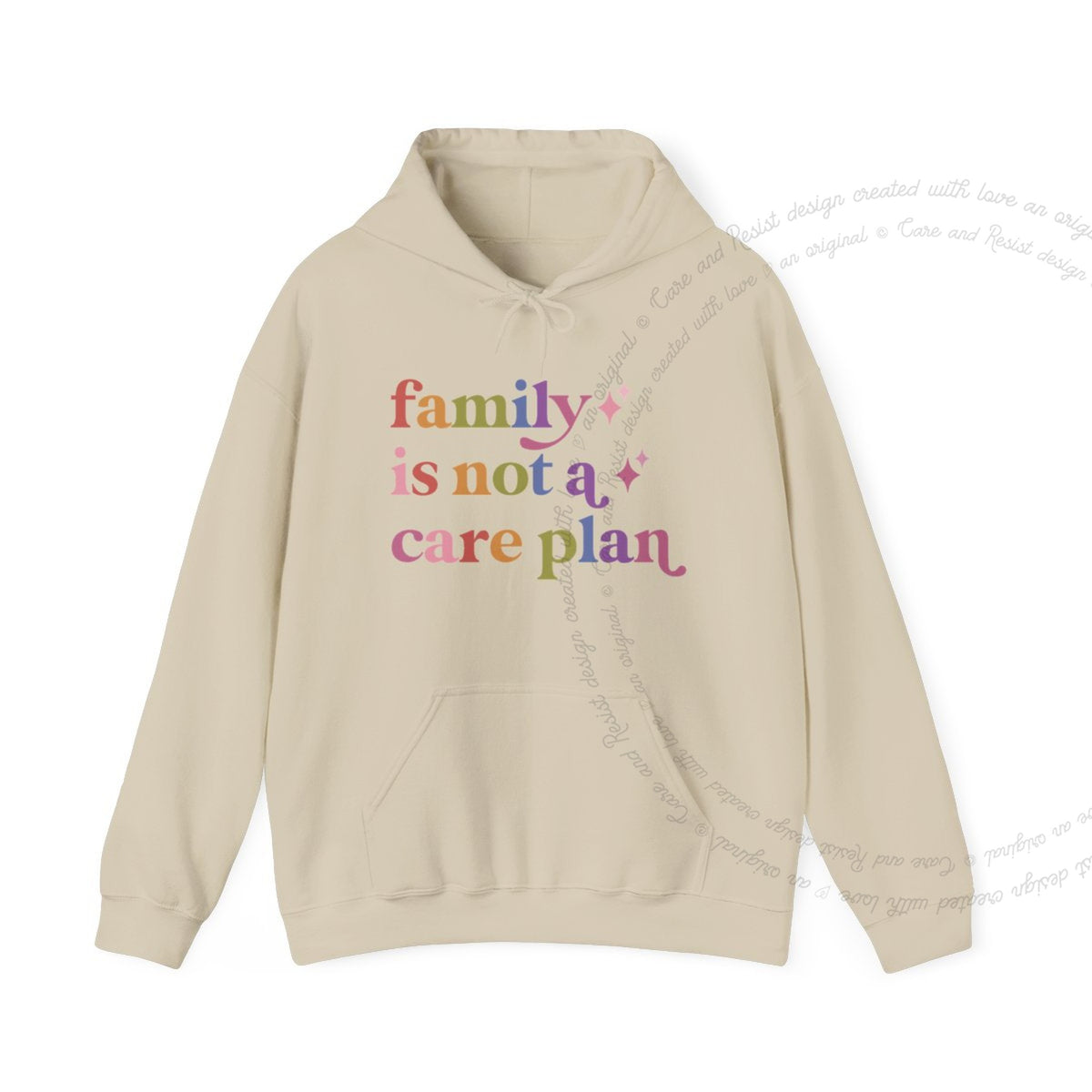 Family is not a Care Plan Care & Resist Gildan hoodie in Sand