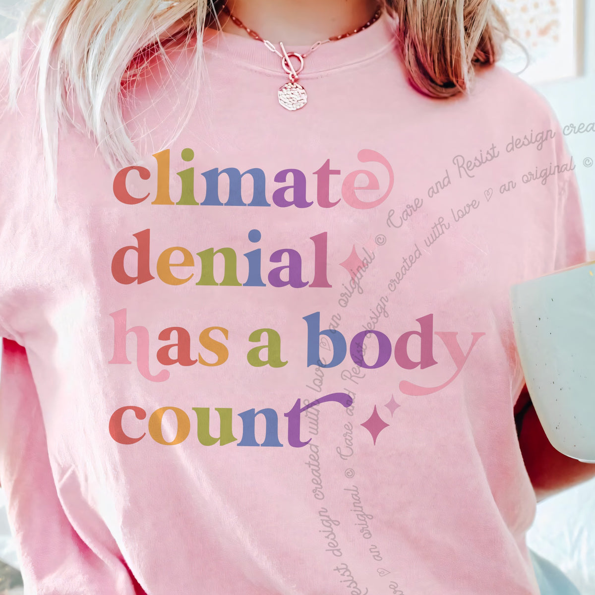 Climate Denial Has a Body Count Care & Resist progressive t-shirt in Blossom