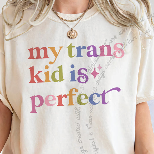 My Trans Kid is Perfect Care & Resist progressive t-shirt in Ivory