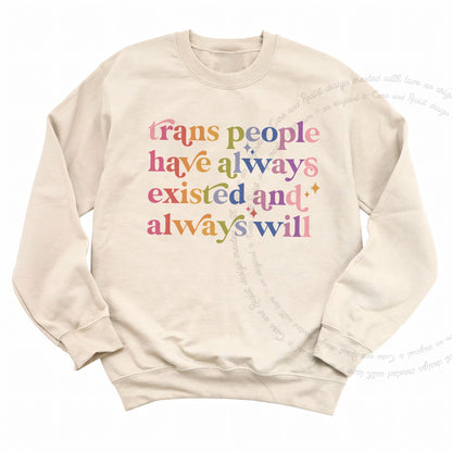 Trans People Have Always Existed and Always Will Care & Resist Gildan crewneck sweatshirt in Sand