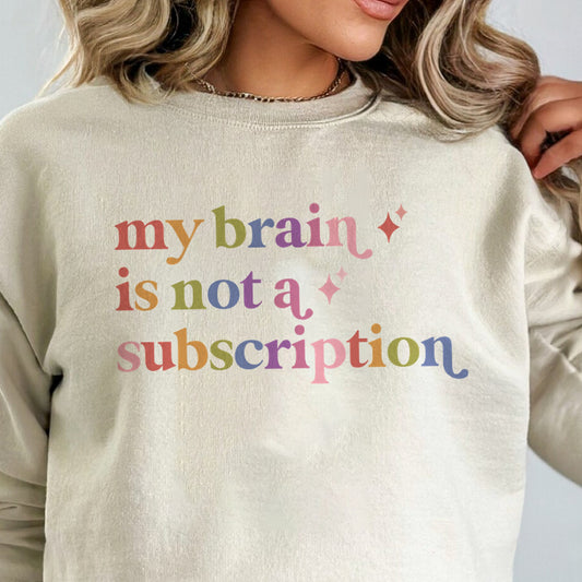 My Brain is not a Subscription Care & Resist Gildan crewneck sweatshirt in Sand