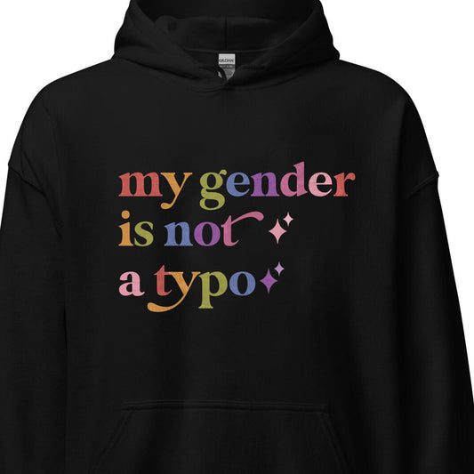 My Gender is not a Typo Care & Resist Gildan hoodie in Black