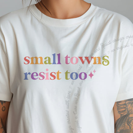 Small Towns Resist Too Comfort Colors Unisex T-Shirt