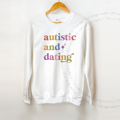 Autistic and Dating Care & Resist Gildan crewneck sweatshirt in White