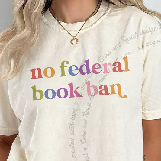 No Federal Book Ban Care & Resist progressive t-shirt in Ivory