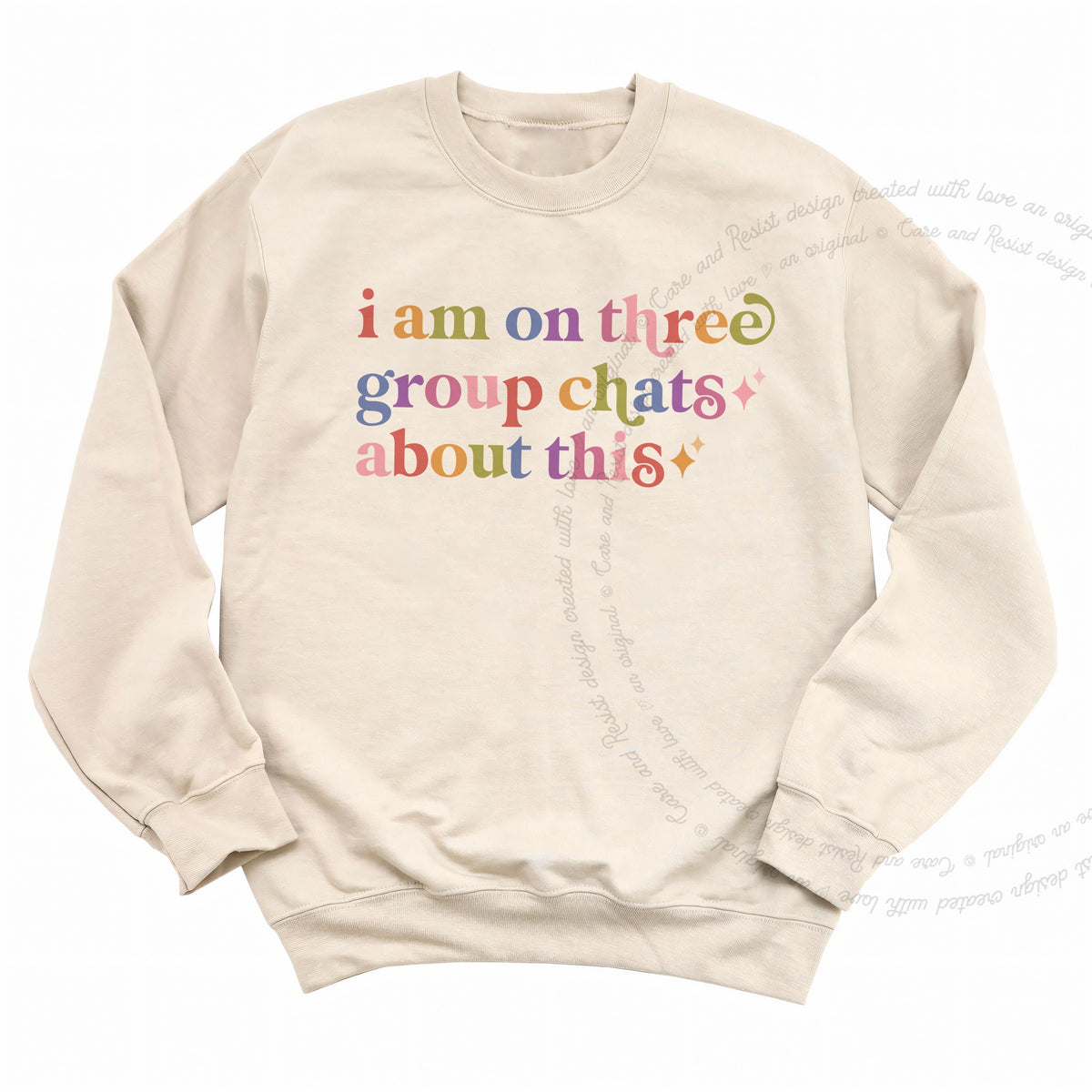 I Am on Three Group Chats About This Care & Resist Gildan crewneck sweatshirt in Sand