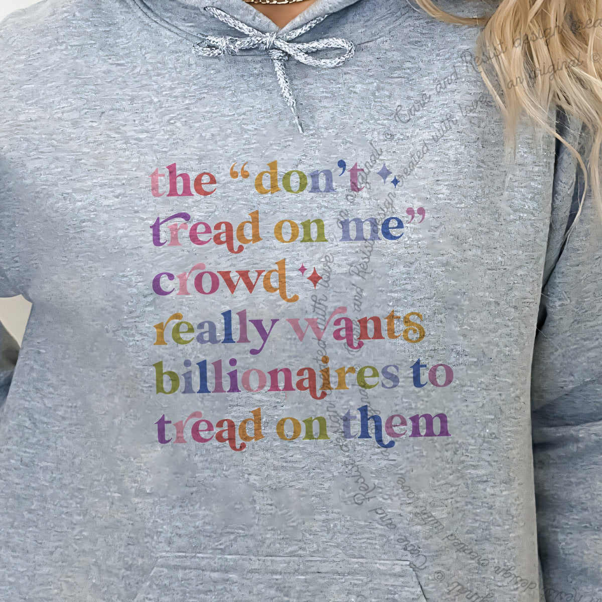 The Don't Tread on Me Crowd Really Wants Billionaires to Tread on Them Care & Resist Gildan hoodie in Sport Grey